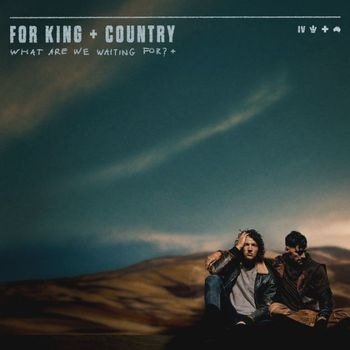 Cover for For King &amp; Country · What Are We Waiting For? (CD) (2023)