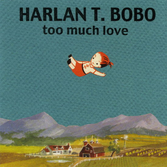 Cover for Harlan T. Bobo · Too Much Love (CD) (2014)