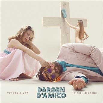 Cover for Dargen D'amico · Vivere Aiuta a Non Morire (CD) (2013)