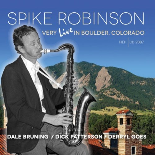 Cover for Spike Robinson · Very Live In Boulder, Colarado (CD) (2012)