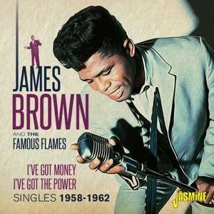 James Brown & The Famous · I've Got Money, I've Got Power (CD) (2019)