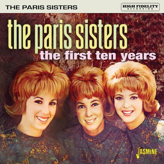 The First Ten Years - Paris Sisters - Musiikki - JASMINE RECORDS - 0604988114829 - perjantai 6. toukokuuta 2022