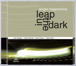 Leap in the Dark - Jurgen Hagenlocher - Música - INTUITION - 0608917130829 - 8 de maio de 2012