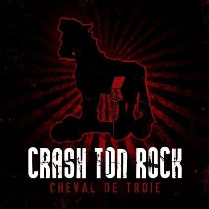 Cover for Crash Ton Rock · Cheval De Troie (CD) (2011)