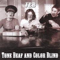 Tone Deaf & Color Blind - Jeb - Musikk - Jeb - 0625989323829 - 25. januar 2005