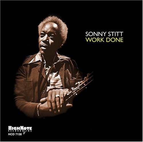 Work Done - Sonny Stitt - Muziek - HIGH NOTE - 0632375713829 - 13 juli 2006