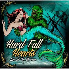 Cover for Hard Fall Hearts · Live At The Merrow (CD) (2016)