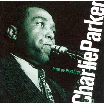 Bird of Paradise - Charlie Parker - Muziek -  - 0636551434829 - 