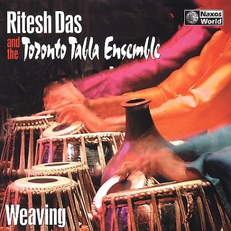 Cover for Das, Ritesh &amp; Toronto Tabla Ensemble · Weaving (CD) (2001)