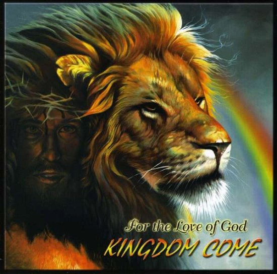 Cover for Kingdom Come · For the Love of God (CD) (2005)
