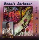 Cover for Dennis Springer · On The Path (CD) (2010)