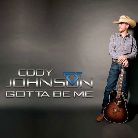 Gotta Be Me - Cody Johnson - Musik - COJO - 0641444174829 - 5. august 2016