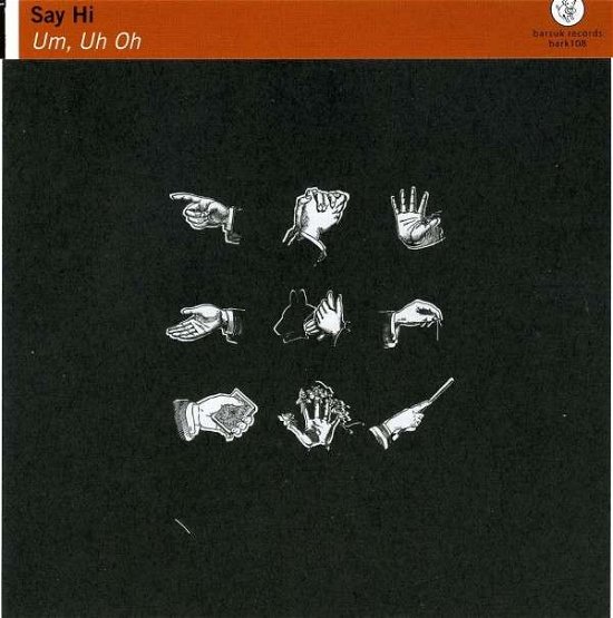 Cover for Say Hi · Um, Uh Oh (CD) (2011)