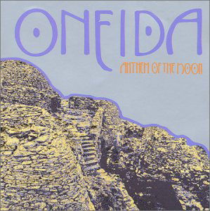 Anthem Of The Moon - Oneida - Musik - JAGJAGUWAR - 0656605203829 - 27. September 2001