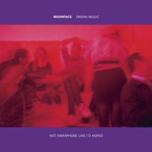 Cover for Moonface · Organ Music Not Vibraphone Like I'd Hoped (CD) (2011)