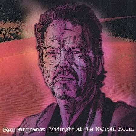 Cover for Paul Filipowicz · Midnight at the Nairobi Room (CD) (2001)