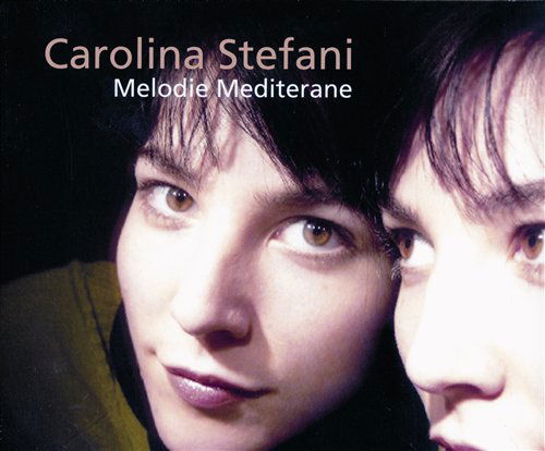 Stefani Carolina · Melodie Mediterane (CD) [Digipak] (2006)