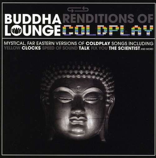 Buddha Lounge Renditions Evanescence - Buddha Lounge Renditions of Coldplay / Various - Music - CLEOPATRA - 0666496684829 - March 9, 2010