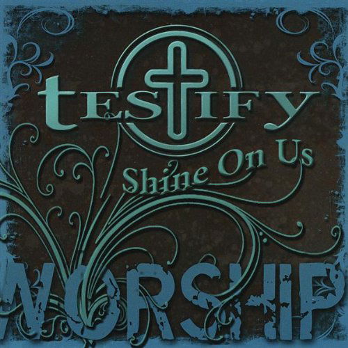 Cover for Testify · Shine on Us (CD) (2009)