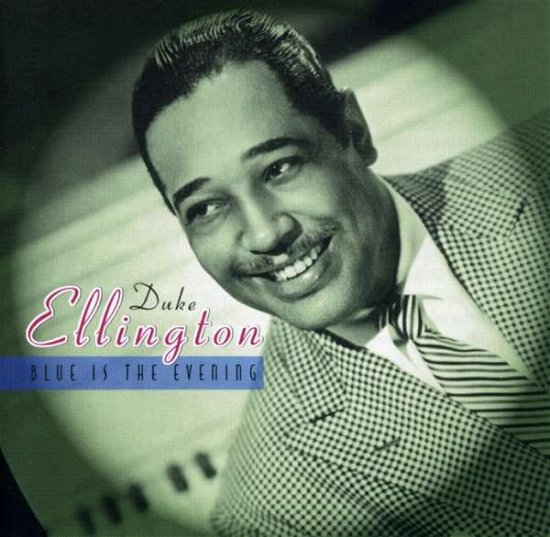 Cover for Duke Ellington  · Blue Is The Evening (CD)
