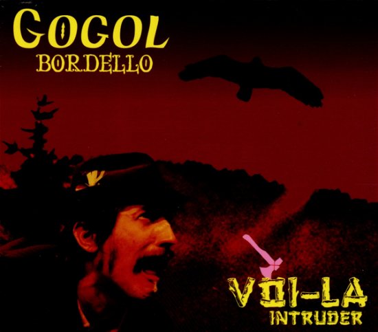 Voi-La Intruder - Gogol Bordello - Musik - CARGO - 0676180003829 - 7. november 2005