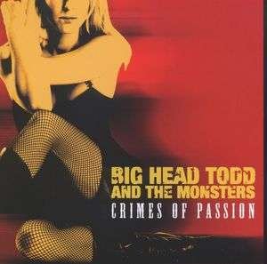 Cover for Big Head Todd &amp; Monsters · Crimes of Passion (CD) (2004)