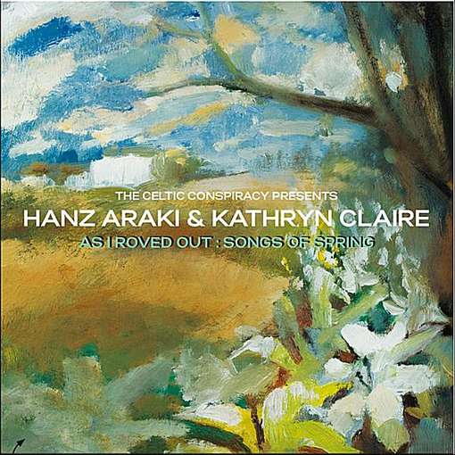 As I Roved Outsongs Of Spring - Araki, Hanz & Kathryne Claire - Music - COPPERPLATE INDEPENDENT - 0678277204829 - March 4, 2013