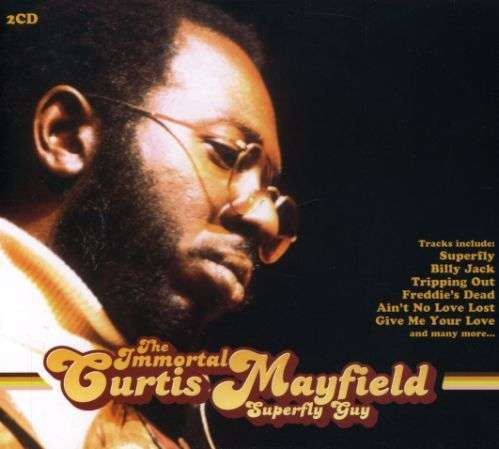 Curtis Mayfield - The Immortal Curtis Mayfield - Curtis Mayfield - Muziek - Metro Doubles - 0698458706829 - 18 februari 2011