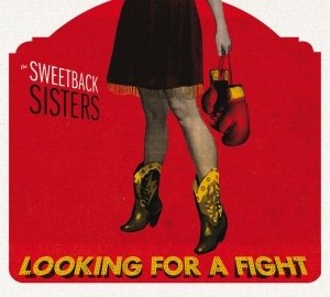 Looking For A Fight - Sweetback Sisters - Musikk - SIGNATURE SOUNDS - 0701237203829 - 23. juni 2011