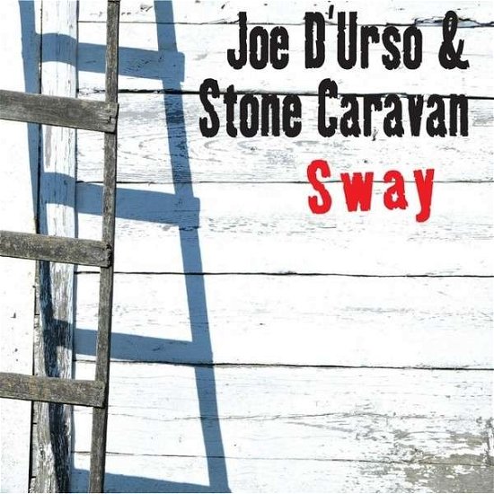 Cover for Joe D'urso &amp; Stone Caravan · Sway (CD) (2013)