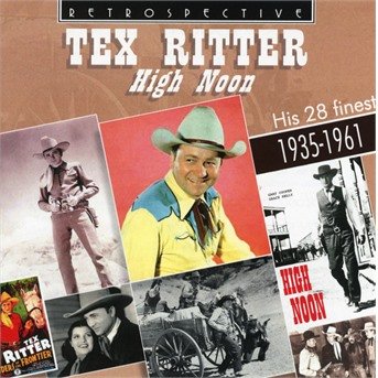 Cover for Tex Ritter · Tex Ritter: High Noon - His 28 Finest 1935-1961 (CD) (2019)