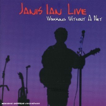 Janis Ian Live: Working Without a Net - Janis Ian - Music - COOKING VINYL - 0711297466829 - January 7, 2005
