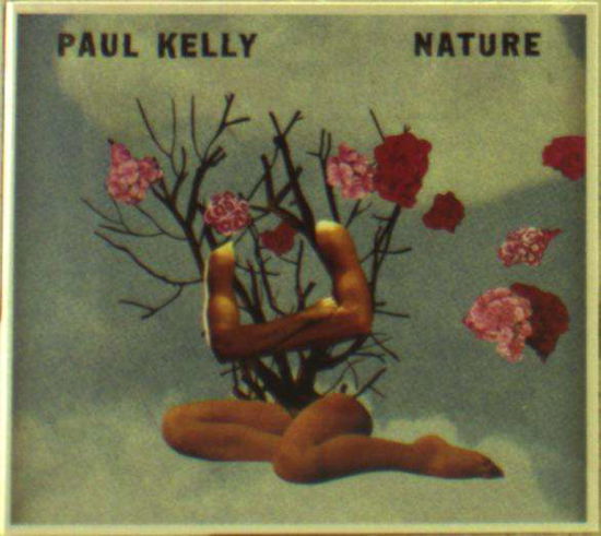 Cover for Paul Kelly · Nature (CD) (2018)