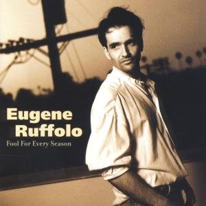 Cover for Eugene Ruffolo · Fool for Every Season (CD) (2002)