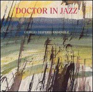 Cover for Giorgio Diaferia Ensemble · Doctor In Jazz (CD) (2000)