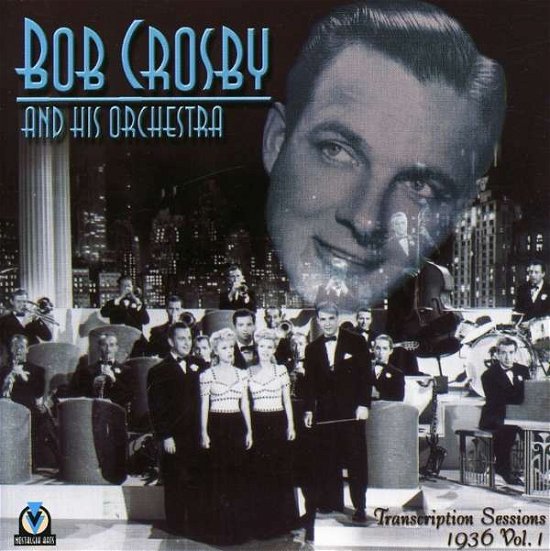 Cover for Crosby, Bob &amp; His Orchestra · Transcription Sessions 1936 Vol.1 (CD) (2023)