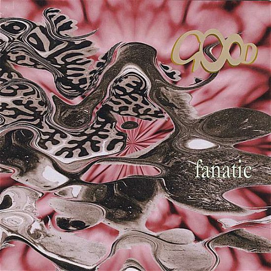 Cover for Good · Fanatic (CD) (2008)