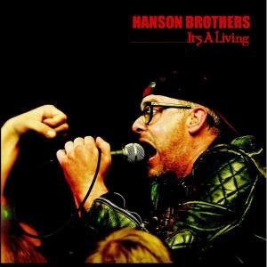 It'S A Living - Hanson Brothers - Musik - Wrong - 0718571954829 - 18. september 2008