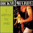 Cover for Dicky B Hardy · I Whistle. You Dance (CD) (2018)