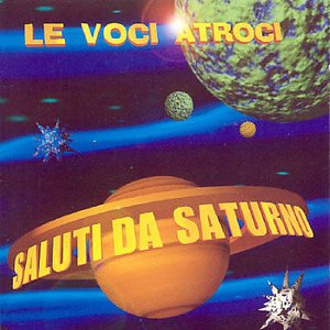 Cover for Voci Atroci · Voci Atroci-saluti Da Saturno (CD) (2000)