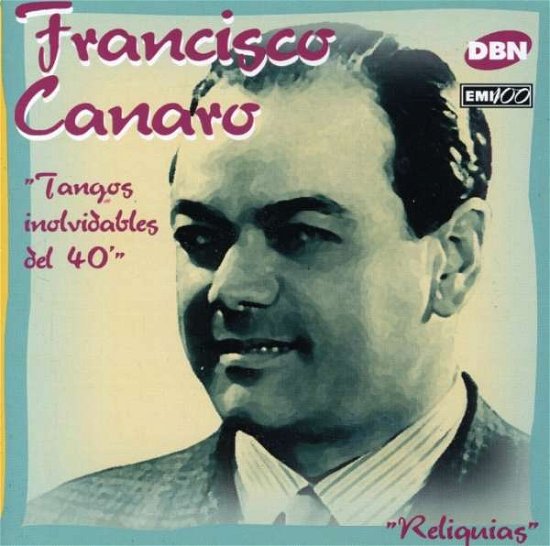 Tangos Inolvidables Del 40 - Francisco Canaro - Musik - DBN - 0724385901829 - 10. juni 1997