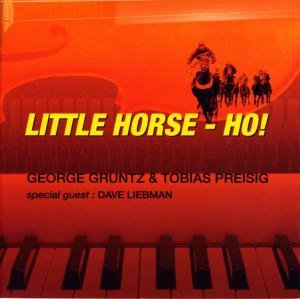 Cover for Gruntz, George &amp; Tobias Preisig · Little Horse Ho! (CD) (2010)