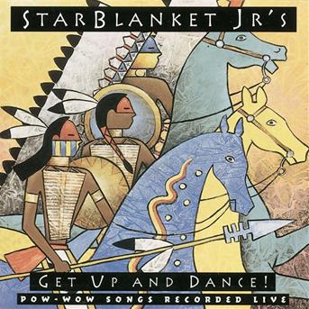 Cover for Star Blanket Jr's · Star Blanket Jrs: Get up and Dance - Pow-Wow Song (CD) (2007)