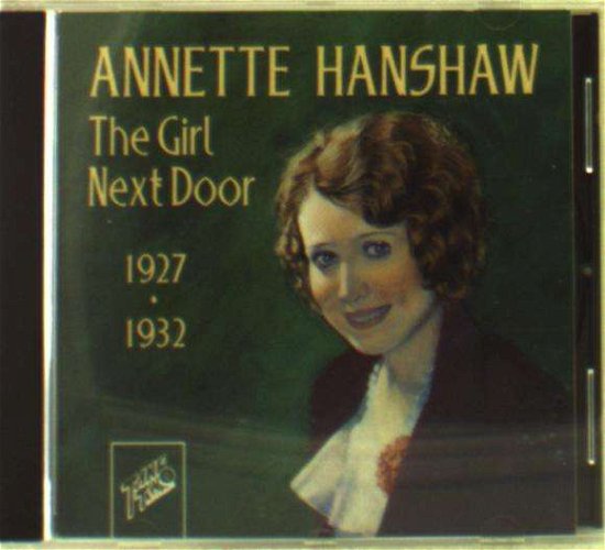 Cover for Annette Hanshaw · Girl Next Door 1927-32 (CD) (2005)