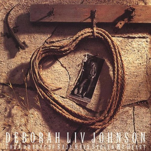 Cover for Deborah Liv Johnson · Cowboys of Baja Have Stolen My Heart (CD) (2003)