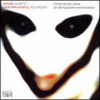 Contemporary Works for String Quartet & Accordion - Aniara Quartet / Draugsvoll - Musikk - INT - 0739389208829 - 25. januar 2005