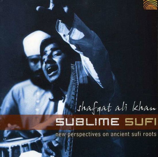 Sublime Sufi - Shafqat Ali Khan - Musik - ARC - 0743037179829 - 22 april 2003