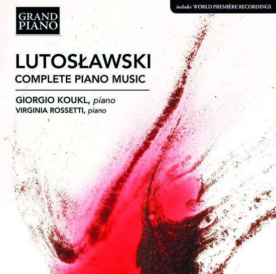 Complete Piano Music - W. Lutoslawski - Musiikki - GRAND PIANO - 0747313976829 - tiistai 18. syyskuuta 2018