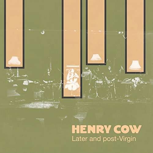 Cover for Henry Cow · Vol.7: Later &amp; Post-virgin (CD) (2017)