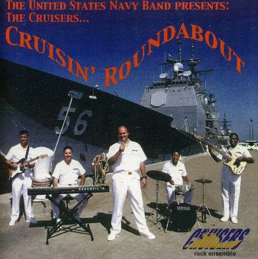 Cover for Us Navy Band: the Cruisers · Cruisin Roundabout (CD) (2006)